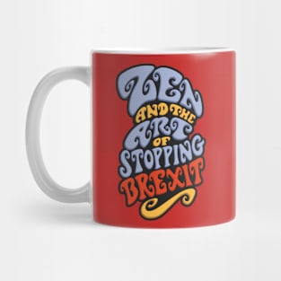 Zen and the Art of Stopping Brexit Mug